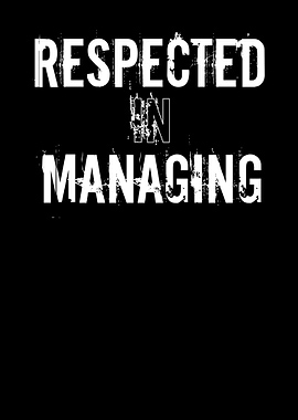 Respected In Managing