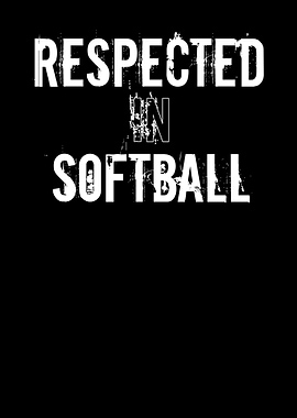 Respected In Softball