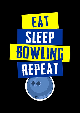 Eat Sleep Bowling Repeat