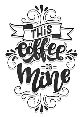 This coffee is mine