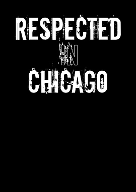 Respected In Chicago