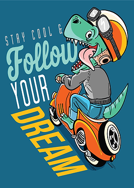 Go after your dreams