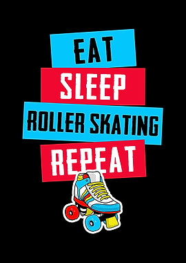 Eat Sleep Roller Skating