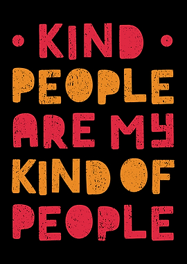 Kind People are my kind of