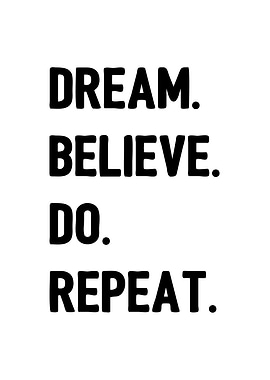 Dream Believe Do Repeat