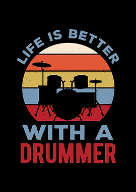 Life Is Better Drummer