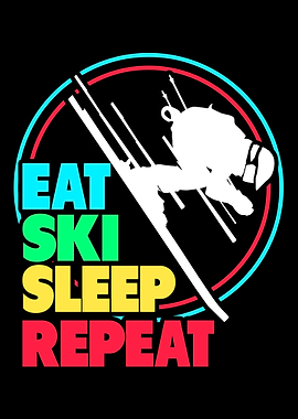 Ski Eat Sleep Repeat