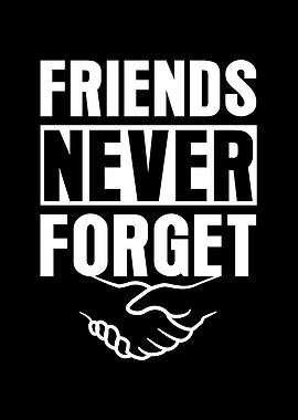 Friends Never Forget