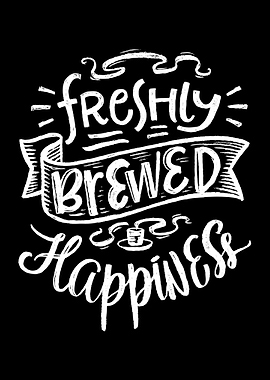 Freshly Brewed Happiness