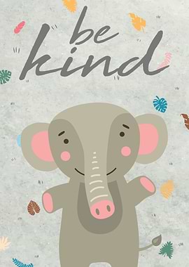 Be Kind Like An Elefant