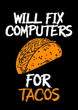fix computers for tacos