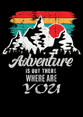 Adventure is out there