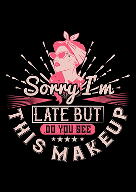 Makeup Sorry Im Late