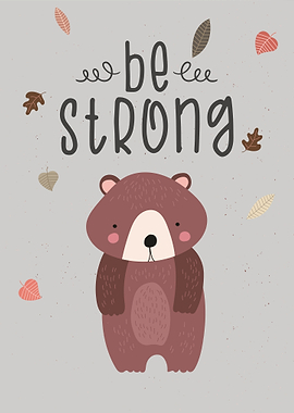 Be Strong Woodland Bear