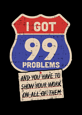 I Got 99 Problems And