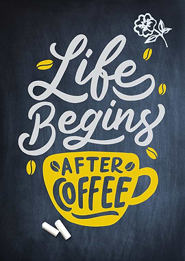 Life begins after coffee