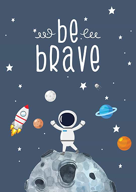 Be Brave Space Poster