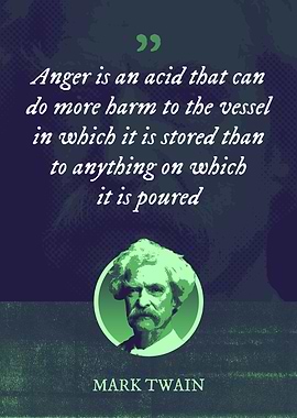 Anger is an acid that can