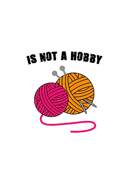 Crochet Is Not A Hobby F