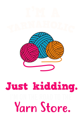 Im A Yarnaholic Funny C