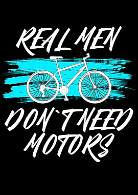 real man dont need motors