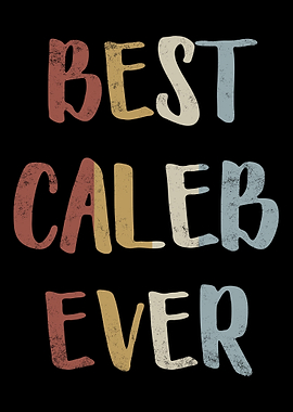 Best Caleb Ever