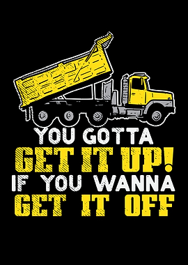 You Gotta Get It Up If You