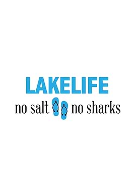 Lakelife No Salt No Sharks