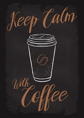 Keep Calm with Coffee