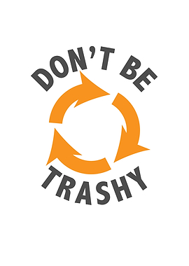 Dont Be Trashy