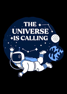 The Universe Is Calling