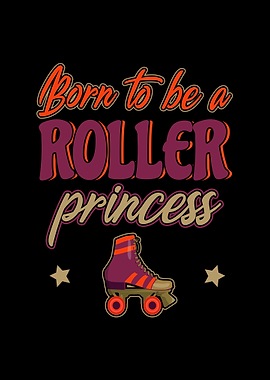 Born To Be Roller Princess