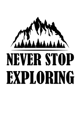 Never stop exploring