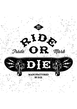 Ride or Die Skateboard
