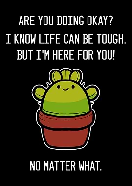 Life Can Be Tough Friendly