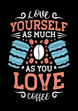 Love yourself as much as