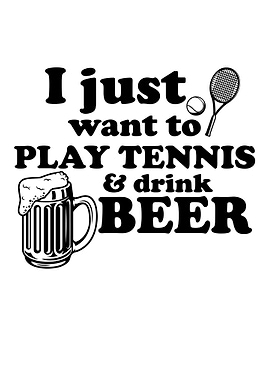 I just play tennis