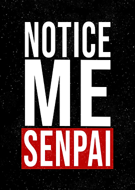 Notice Me Senpai