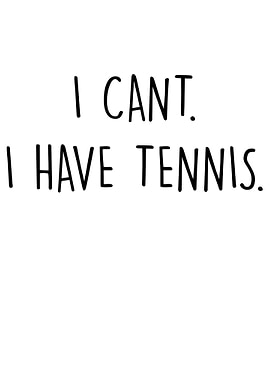 I cantI have tennis