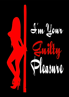 I am Your Guilty Pleasure