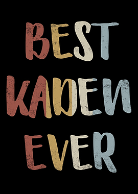Best Kaden Ever