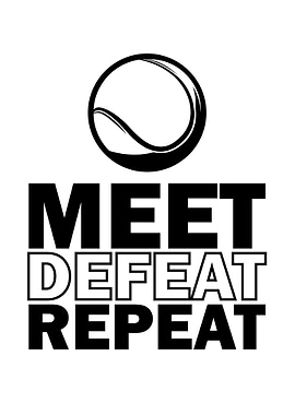 Meet Defeat Repeat