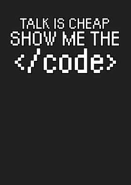 Talk is cheap show me code