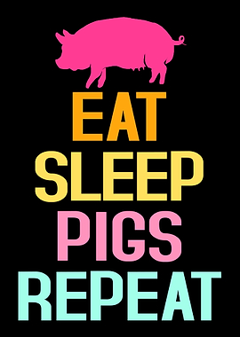Pig Eat Sleep Repeat