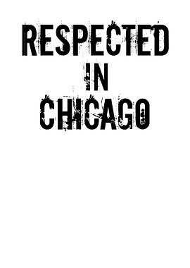 Respected In Chicago