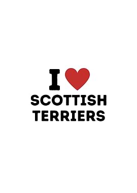 I Love Scottish Terriers