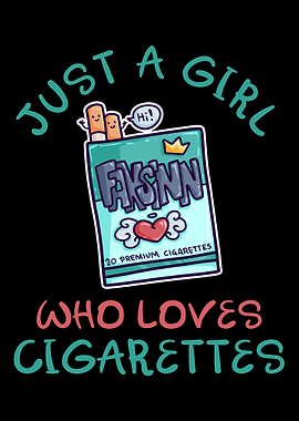 Just A Girl Who Loves Ciga