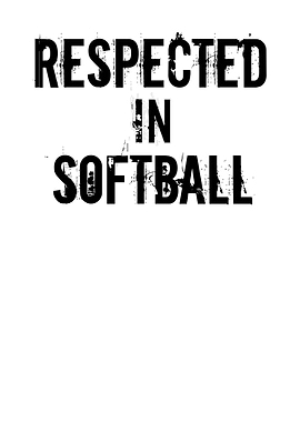 Respected In Softball