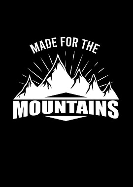 Made for the mountains