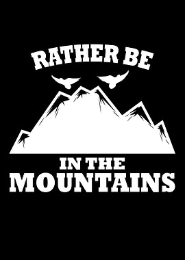 Rather be in the mountains